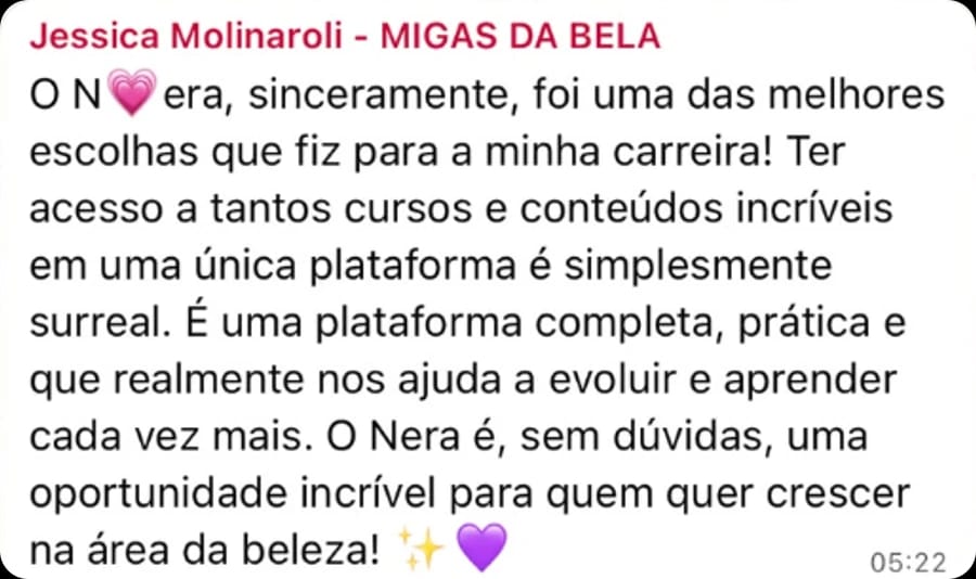 Mensagem de Jessica Molinaroli: o Nera foi uma das melhores escolhas que fiz para a minha carreira, ter acesso a tantos cursos em uma única plataforma é surreal.